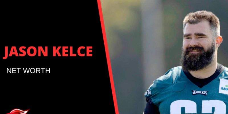 Jason Kelce Net Worth