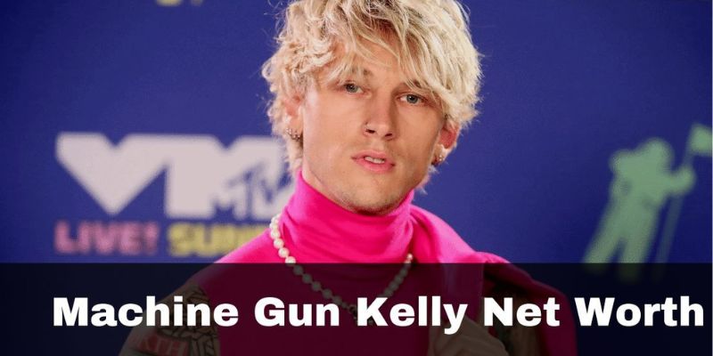 Machine Gun Kelly Net Worth