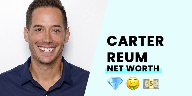 Carter Reum Net Worth